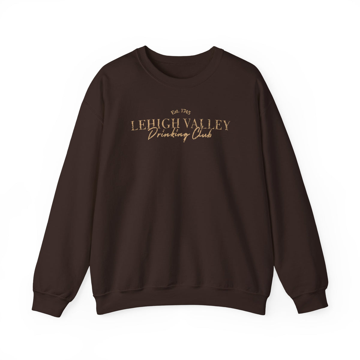 Lehigh Valley Drinking Club Crewneck Sweatshirt — "You Can't Sip With Us" Graphic
