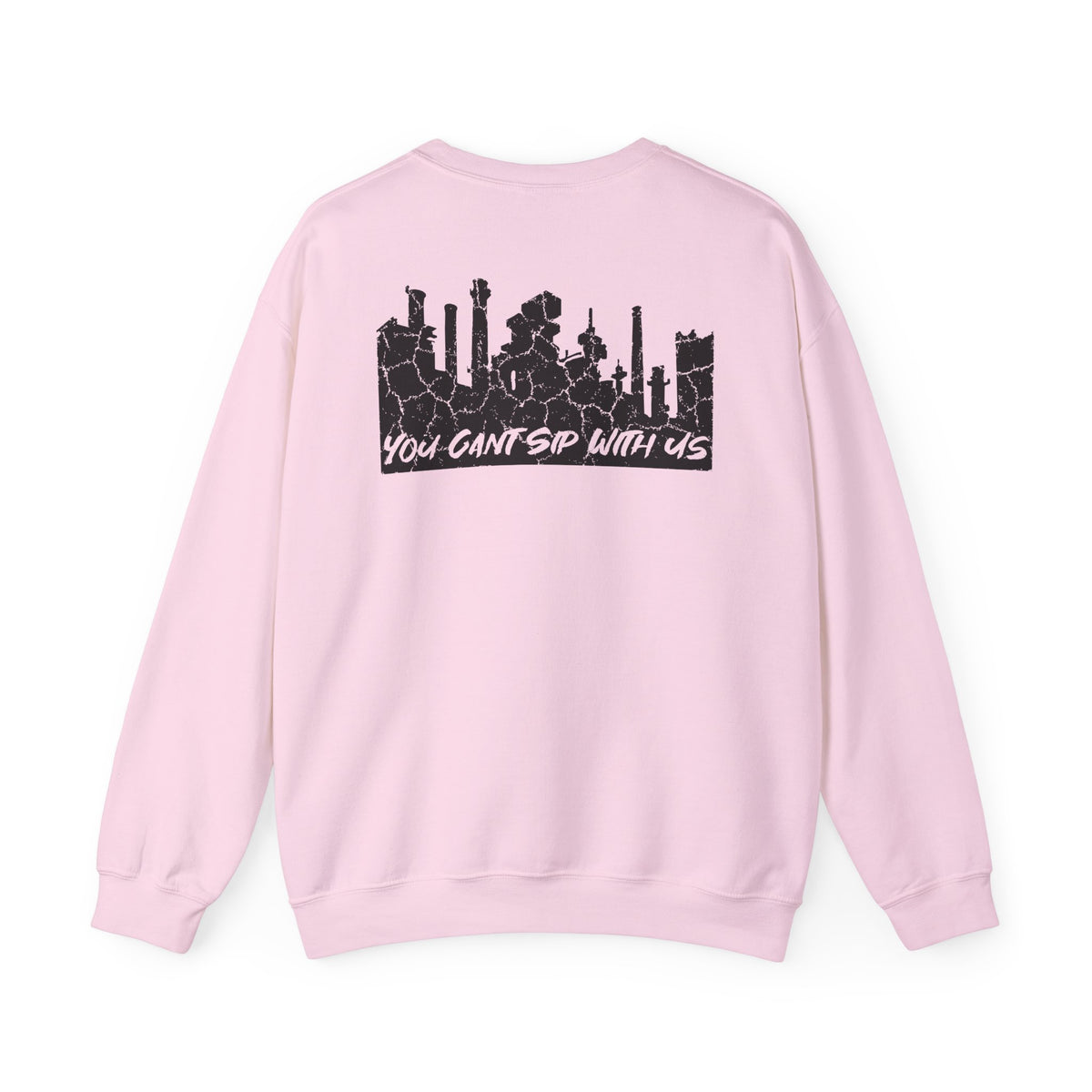 Lehigh Valley Drinking Club Crewneck Sweatshirt — "You Can't Sip With Us" Graphic