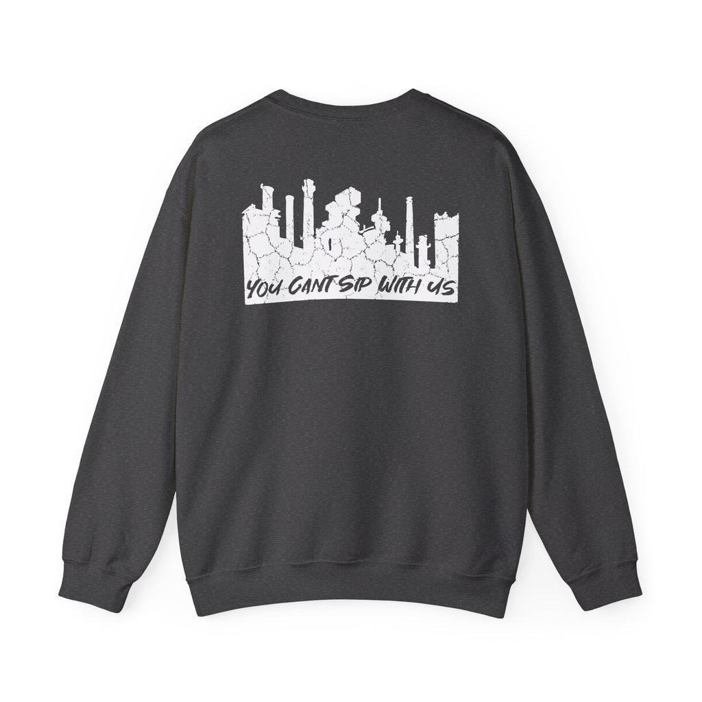 Lehigh Valley Drinking Club Crewneck Sweatshirt — "You Can't Sip With Us" Graphic