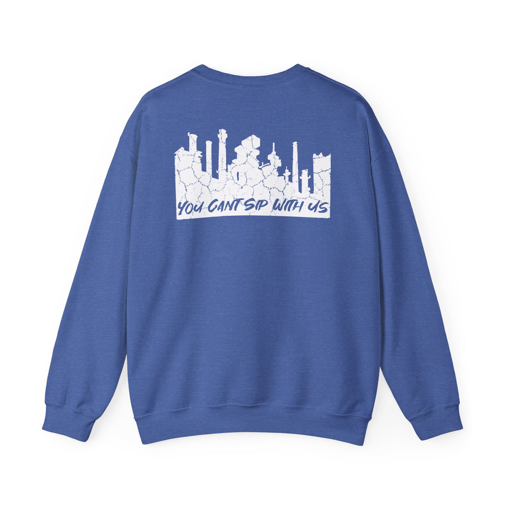 Lehigh Valley Drinking Club Crewneck Sweatshirt — "You Can't Sip With Us" Graphic