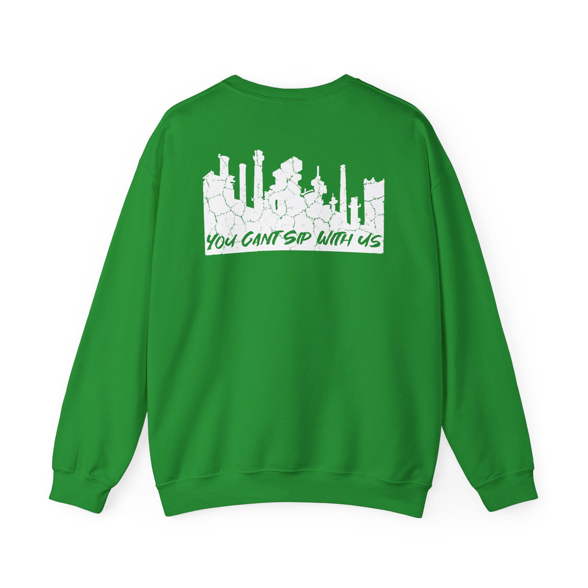 Lehigh Valley Drinking Club Crewneck Sweatshirt — "You Can't Sip With Us" Graphic