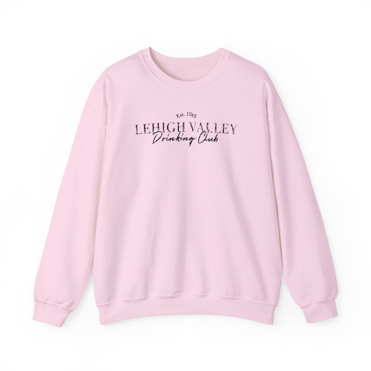 Lehigh Valley Drinking Club Crewneck Sweatshirt — "You Can't Sip With Us" Graphic