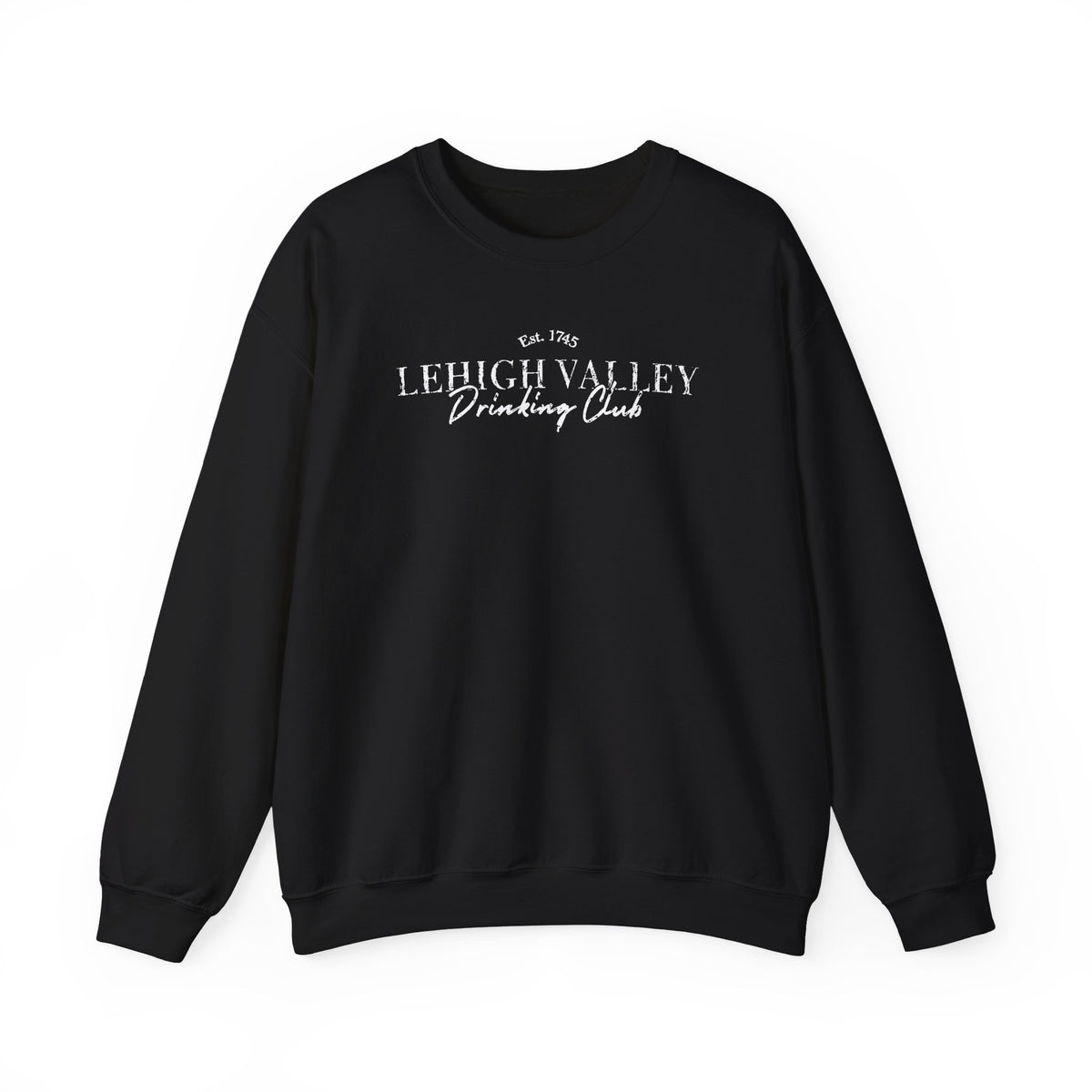 Lehigh Valley Drinking Club Crewneck Sweatshirt — "You Can't Sip With Us" Graphic